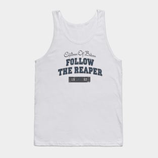 FOLLOW THE REAPER BLEND IN Tank Top